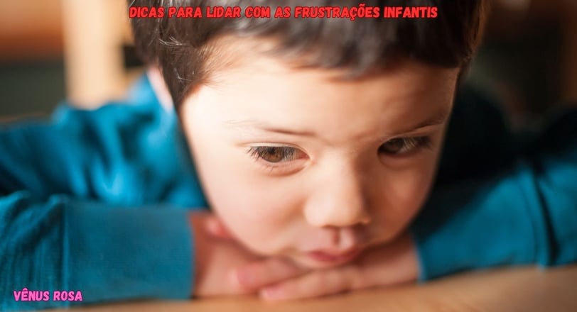 Como lidar e entender as frustrações infantis.