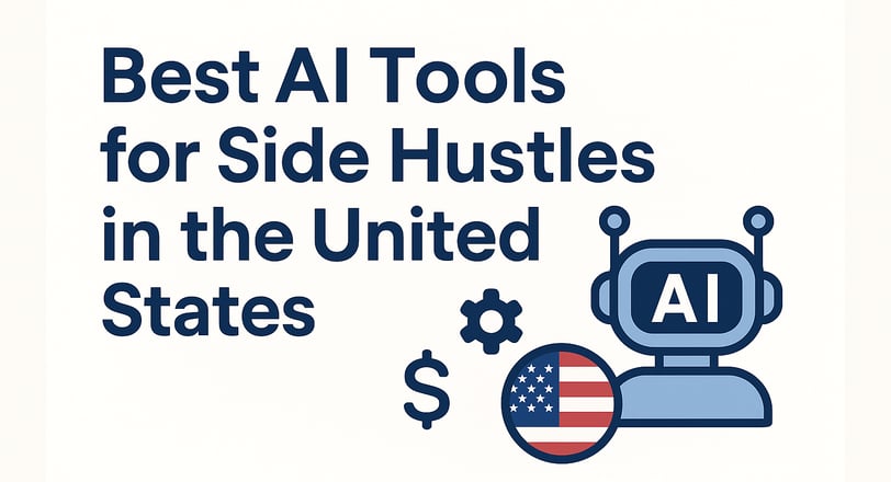 Best AI Tools for Side Hustles in the United States (2025 Edition)