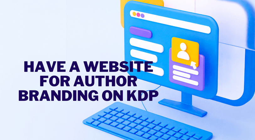 Is It Necessary to Have a Website for Author Branding on KDP?