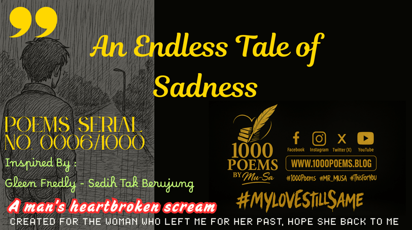 1000 poems series no. 0006 - An Endless Tale of Sadness - 1000 poems