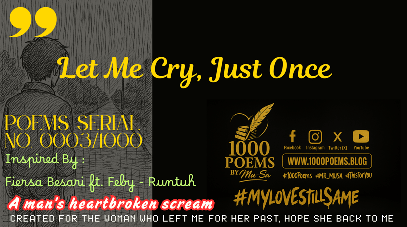 Poems Series No. 0003/1000 - Let Me Cry, Just Once