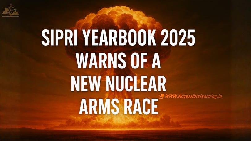 SIPRI Yearbook 2025 Warns of a New Nuclear Arms Race