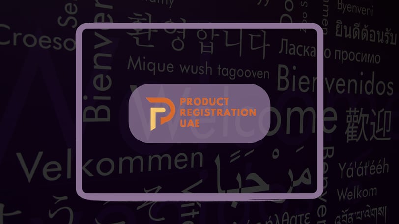 Multilingual welcome text with Product Registration UAE logo, highlighting translation and Arabic labeling compliance.