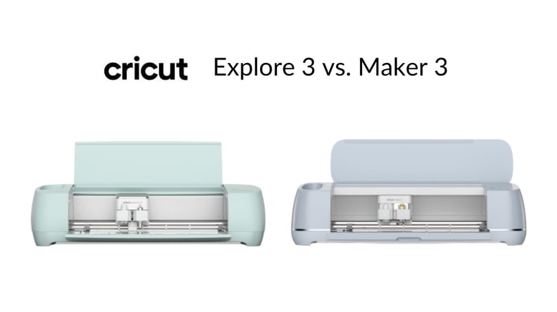 EntrepreneurNook - Cricut Explore 3 vs. Maker 3