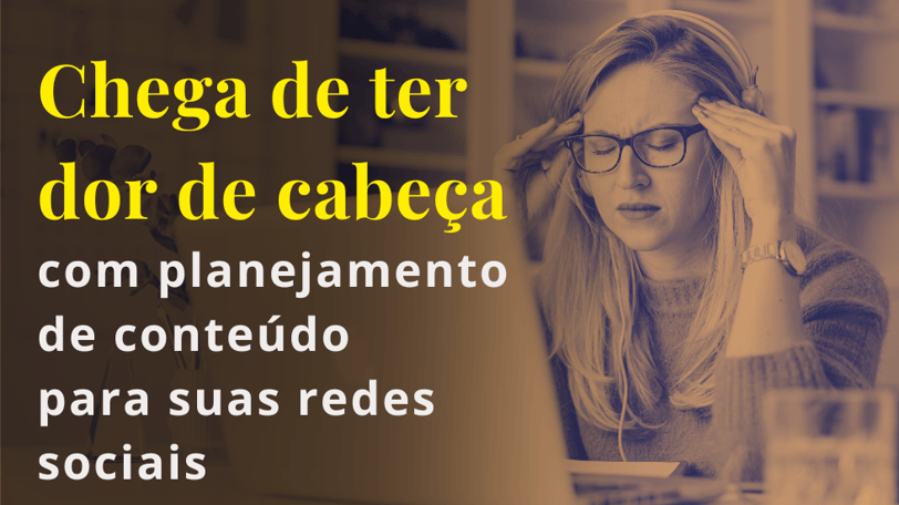 Chega de ter dor de cabeça com planejamento de conteúdo. Inscreva-se no Treinamento Social Media 360