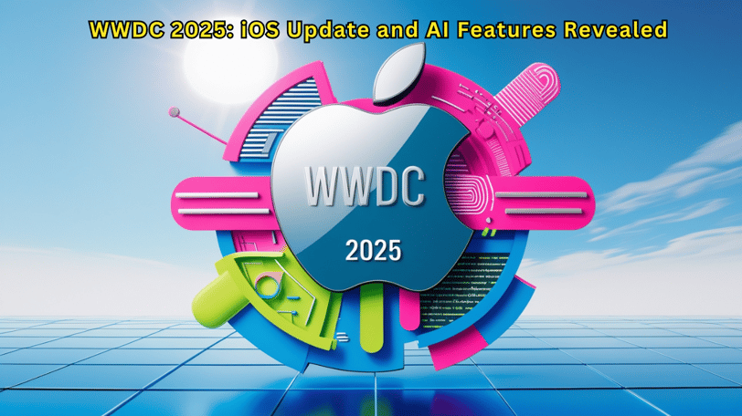 WWDC 2025: iOS Update and AI Features Revealed