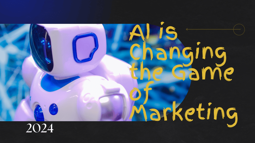 How AI is Changing the Game of Marketing in 2024