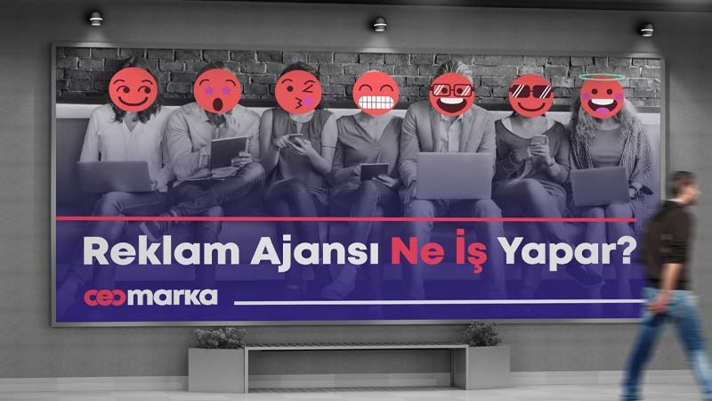 Reklam Ajansı Nedir? Ne İş Yapar?