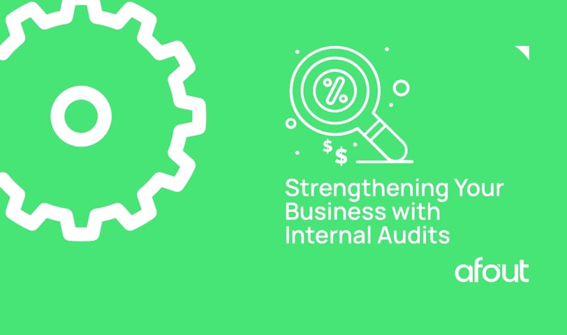 Strengthening Your Business with Internal Audits