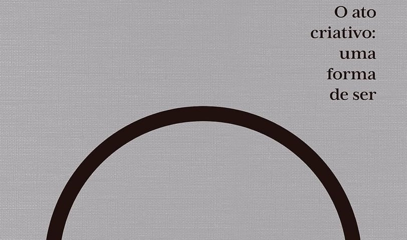 O Ato Criativo: Uma Forma de Ser