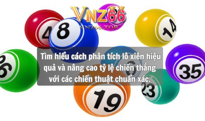 Cách Phân Tích Lô Xiên Hiệu Quả Tại Nhà Cái Uy Tín VNZ66