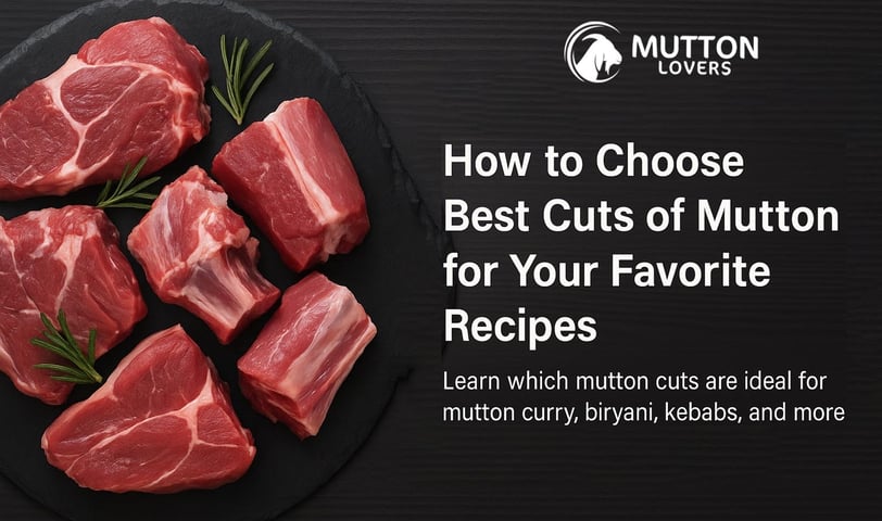 How to Choose the Best Cuts of Mutton for Your Favorite Recipes