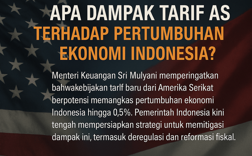 Dampak Tarif AS terhadap Pertumbuhan Ekonomi Indonesia