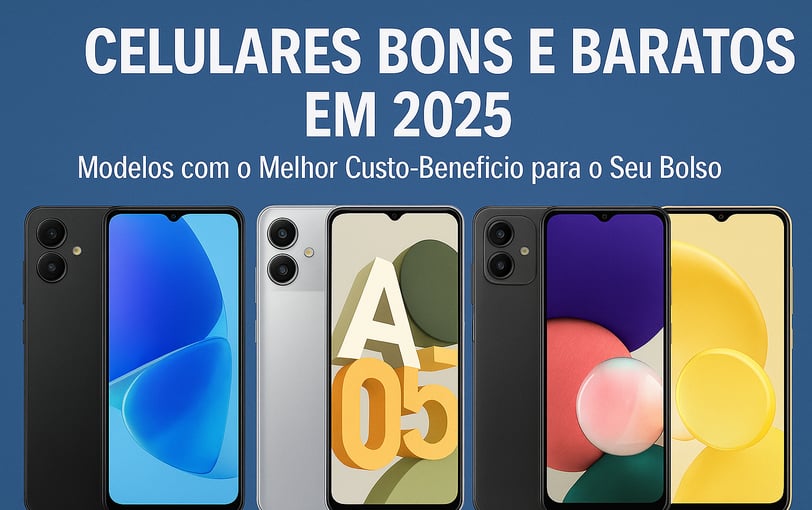 Celulares Bons e Baratos em 2025