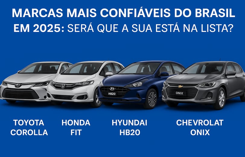 Carros das marcas mais confiáveis do Brasil em 2025: Honda Fit, Toyota Corolla, Hyundai HB20 e Chevr