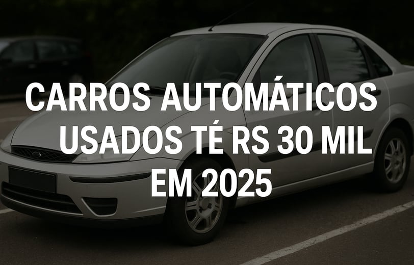 Carro usado prateado estacionado com texto destacado "Carros automáticos usados até R$ 30 mil em 202