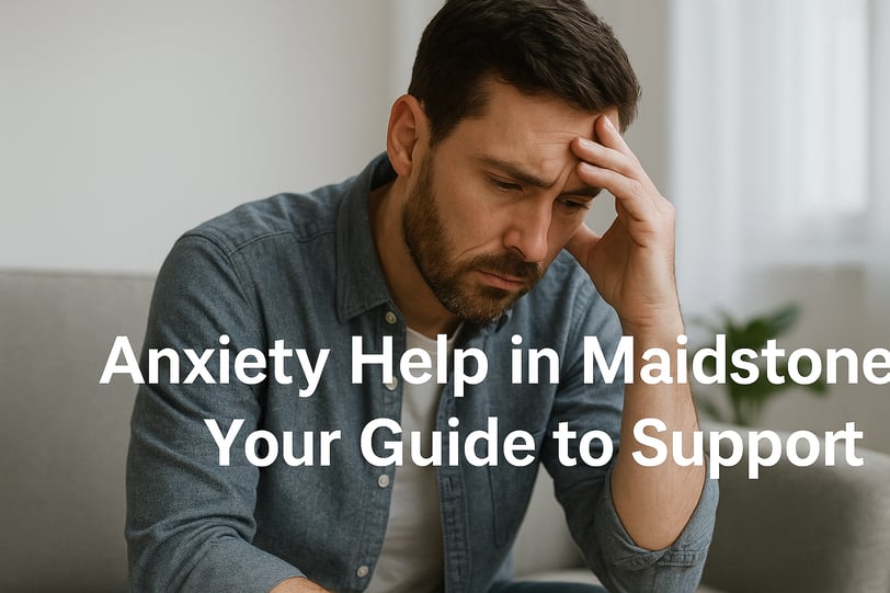Anxious man sitting on sofa with hand on forehead. Text reads: Anxiety Help in Maidstone: Your Guide to Support.
