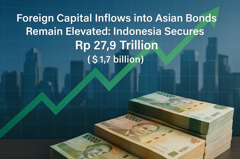 Aliran Modal Asing ke Obligasi Asia Masih Tinggi: Indonesia Kebagian Rp 27,9 Triliun | NuntiaNews