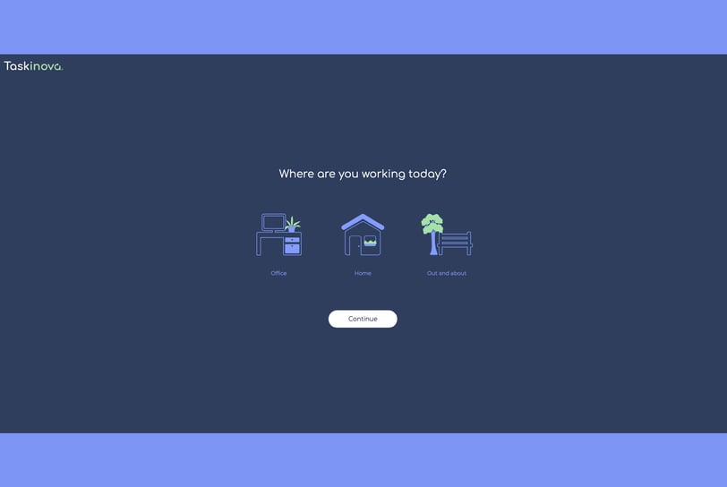 Taskinova in-app welcome screen that users are greeted with at the start of the day.