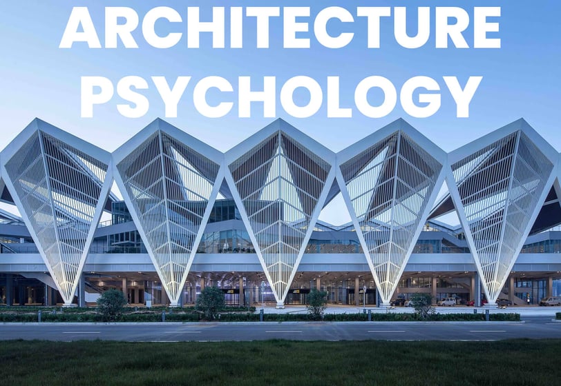 Architectural Psychology: How Design Influences Behavior'