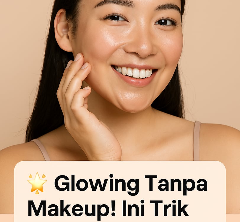 Kulit glowing tanpa makeup