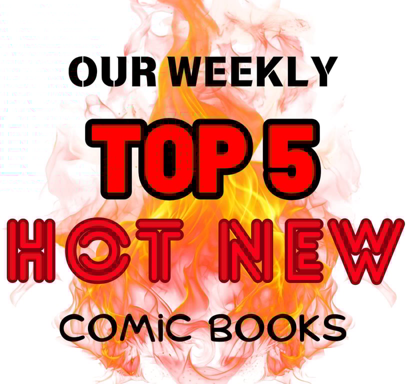 The top 5 hot new comic books this week
