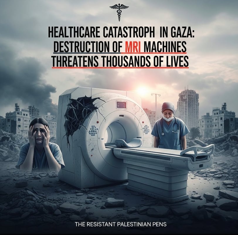 Healthcare Catastrophe in Gaza: Destruction of MRI Machines Threatens Thousands of Lives