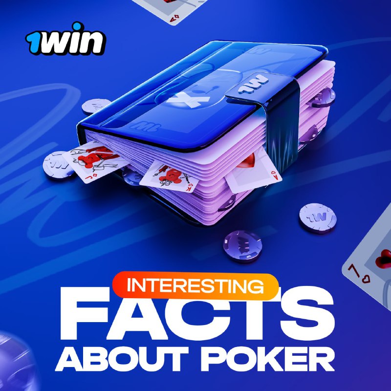 Interesting facts about poker
