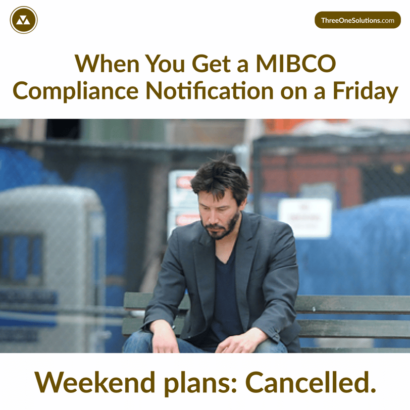When You Get a MIBCO Compliance Notification on a Friday