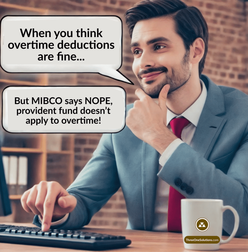 When you think overtime deductions are fine... But MIBCO says NOPE, provident fund doesn’t apply to