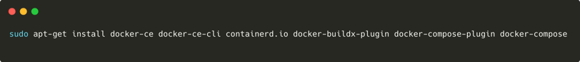 sudo apt-get install docker-ce docker-ce-cli containerd.io docker-buildx-plugin docker-compose-plugi