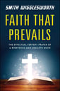 faith that prevails smith wigglesworth