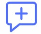 Blue speech bubble featuring a centered plus sign indicating the option to add new content.