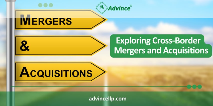 Unlocking Global Growth: Exploring Cross-Border Mergers and Acquisitions
