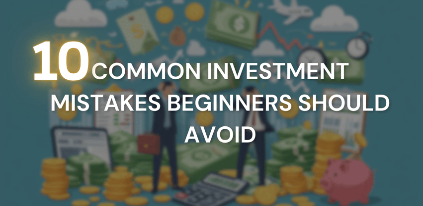 10 Common Investment Mistakes Beginners Should Avoid Nest Of Investment 9564