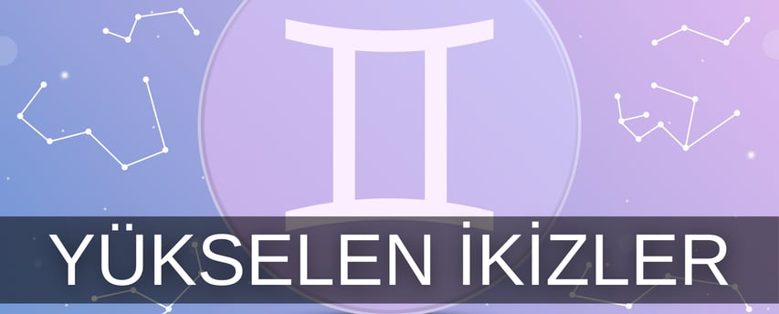 Yükselen ikizler burcu özellikleri