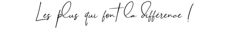 LES PLUS QUI FONT LA DIFFERENCE