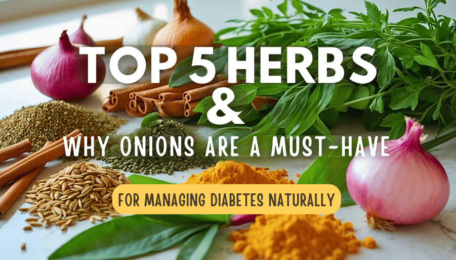 Top 5 herbs and onions for natural diabetes management, displayed on a bright kitchen counter.