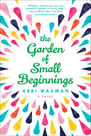 Cover of The Garden of Small Beginnings — white with colorful teardrop patterns.