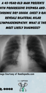 A chest x-ray demonstrating bilateral hilar adenoopathy