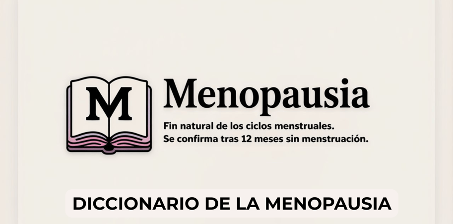 glosario completo de términos relacionados con la menopausia y la perimenopausia