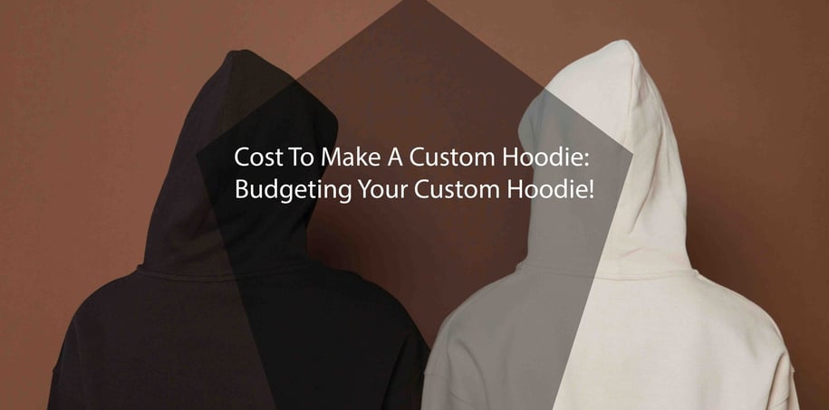cost to make a customized hoodies apparel