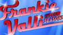 Frankie Valli and the four seasons