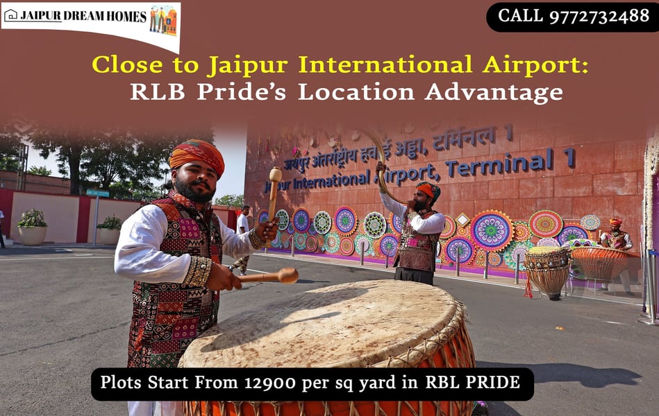 Close to Jaipur International Airport: RLB Pride’s Location Advantage
