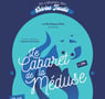 Le Cabaret de la Méduse