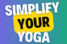 Simplify Your Yoga