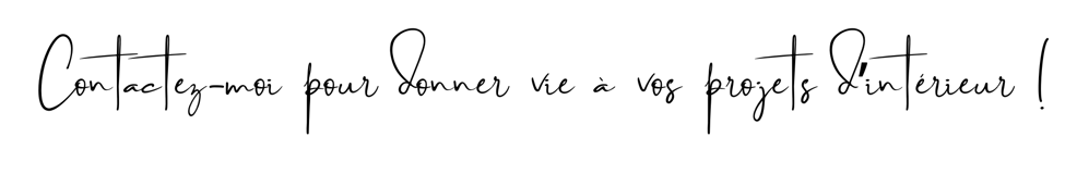 contactez moi pour donner vie à vos projets d'intérieur