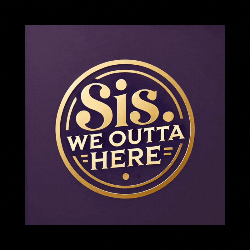Sis, We Outta Here logo